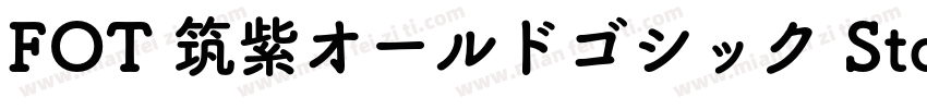 FOT 筑紫オールドゴシック Std B字体转换